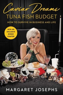 Caviar Dreams, Tuna Fish Budget - How to Survive in Business and Life
