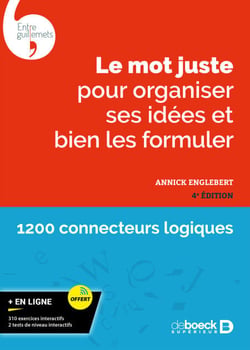 Le mot juste pour organiser ses idées et bien les formuler - Avec exercices interactifs et tests de niveau
