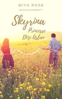 SKYRINA Princesse Dişi Aslan - La Princesse Guerrière Tome 1