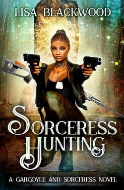 Sorceress Hunting - A Gargoyle and Sorceress Tale, #3