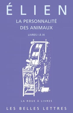 La Personnalité des animaux. Tome I: Livres I à IX