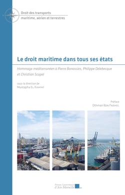 Le droit maritime dans tous ses états - Hommage méditerranéen à Pierre Bonassies, Philippe Delebecque et Christian Scapel