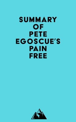 Summary of Pete Egoscue's Pain Free