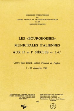 Les « bourgeoisies » municipales italiennes aux IIe et Ier siècles av. J.-C. - Actes du Colloque International du CNRS n. 609 (Naples 1981)