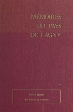 Mémoires du pays de Lagny - La petite histoire dans la grande