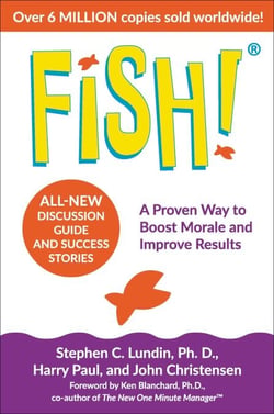 Fish! - A Proven Way to Boost Morale and Improve Results