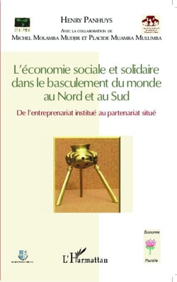 L'économie sociale et solidaire dans le basculement du monde - au Nord et au Sud - De l'entreprenariat institué au partenariat situé