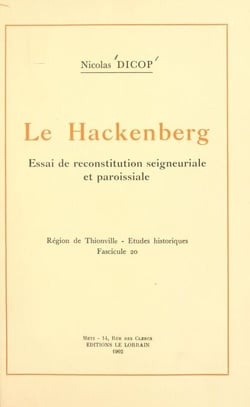 Le Hackenberg - Essai de reconstitution seigneuriale et paroissiale