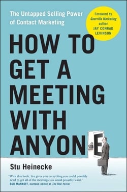 How to Get a Meeting with Anyone - The Untapped Selling Power of Contact Marketing