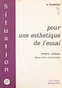 Pour une esthétique de l'essai - Analyses critiques (Breton, Sartre, Robbe-Grillet)