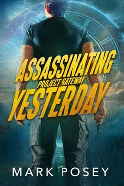 Assassinating Yesterday - Project Gateway, #1