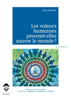 Les valeurs humaines peuvent-elles sauver le monde ? - L'éveil de la société française aux valeurs humaines peut-il sauver notre modèle humaniste et démocratique ? 