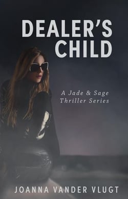 Dealer's Child - Jade &amp; Sage Thriller, #2