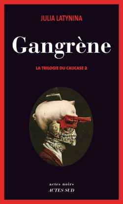 Gangrène - La Trilogie du Caucase 2