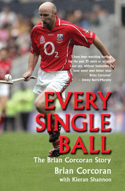 Every Single Ball - The Brian Corcoran Story
