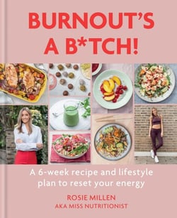 Burnout's A B*tch! - A 6-week recipe and lifestyle plan to reset your energy
