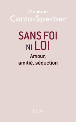 Sans foi ni loi - Amour, amitié, séduction