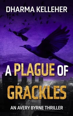 A Plague of Grackles - Avery Byrne Goth Vigilante, #3