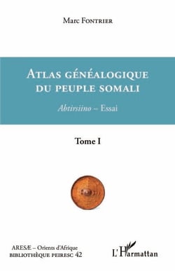 Atlas généalogique du peuple somali Tome 1 - Abtirsiino-Essai