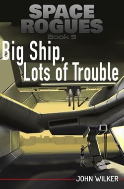 Big Ship, Lots of Trouble - Space Rogues, #9