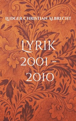 Lyrik 2001 - 2010 - Freie Dichtung &amp; Gefangene Worte - Episode 3