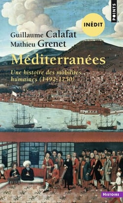 Méditerranées - Une histoire des mobilités humaines (1492-1750)