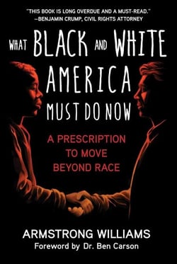 What Black and White America Must Do Now - A Prescription to Move Beyond Race
