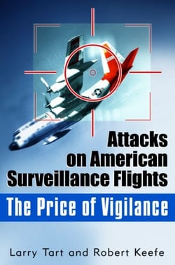 The Price of Vigilance - Attacks on American Surveillance Flights
