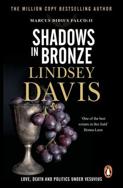 Shadows In Bronze - All is fair in love and war in this superb historical mystery from bestselling author Lindsey Davis