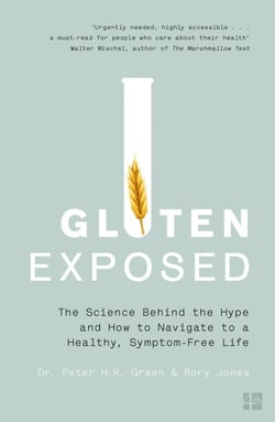 Gluten Exposed - The Science Behind the Hype and How to Navigate to a Healthy, Symptom-free Life