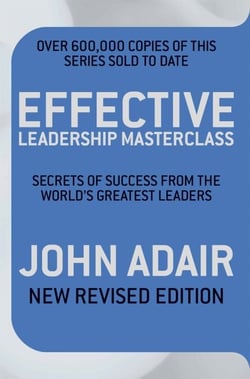 Effective Leadership Masterclass - Secrets of Success from the World's Greatest Leaders