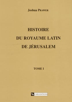 Histoire du royaume latin de Jérusalem. Tome premier - Les croisades et le premier royaume latin