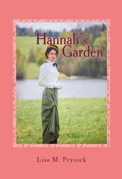 Hannah's Garden: A Turn of the Century Love Story - The Victorian Christian Heritage Collection, #1