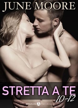 Stretta a te, vol. 10-12