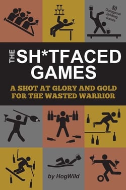 The Sh*tfaced Games - A Shot at Glory and Gold for the Wasted Warrior