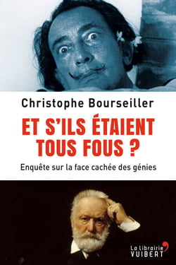 Et s'ils étaient tous fous ? - Enquête sur la face cachée des génies - Enquête sur la face cachée des génies