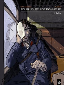 Pour un peu de bonheur - Tome 1 - Félix