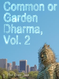 Common or Garden Dharma. Essays on Contemporary Buddhism, Volume 2 - Common or Garden Dharma. Essays on Contemporary Buddhism, #2