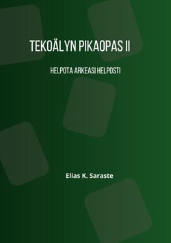 Tekoälyn pikaopas 2 - Helpota arkeasi helposti