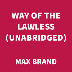 Way of the Lawless (UNABRIDGED)