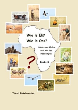Wie is Ek? Wie is Ons? Diere van Afrika Stel vir Jou Raaiseltjies - Reeks 3 - Wie is Ek? Wie is Ons? Diere van Afrika Stel vir Jou Raaiseltjies, #3