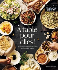 À table pour elles ! - Histoires et recettes réconfortantes des femmes du Chaînon
