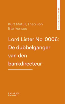 Lord Lister No. 0006: De dubbelganger van den bankdirecteur