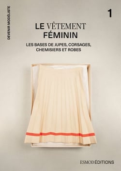 Le vêtement féminin - Tome 1 - Devenir modéliste