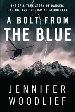 A Bolt from the Blue - The Epic True Story of Danger, Daring, and Heroism at 13,000 Feet