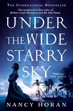 Under the Wide and Starry Sky - the tempestuous of love story of Robert Louis Stevenson and his wife Fanny