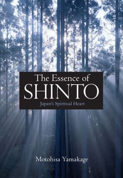 The Essence of Shinto - Japan's Spiritual Heart