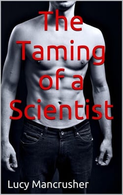 The Taming of a Scientist