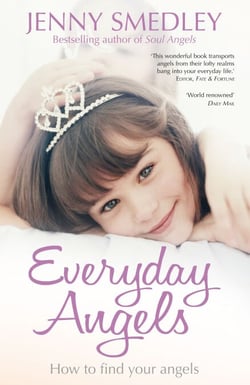 Everyday Angels - How to Find Your Angelic Guardians