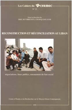 Reconstruction et réconciliation au Liban - Négociation, lieux publics, renouement du lien social